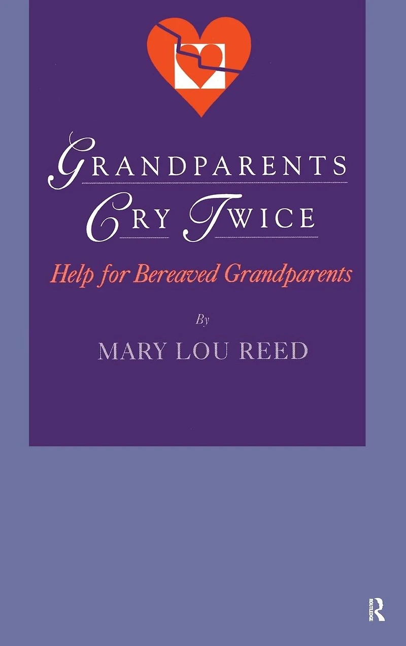 Grandparents Cry Twice: Help for Bereaved