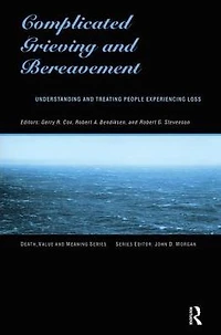 Complicated Grieving and Bereavement: Understanding Treating People Experiencing Loss