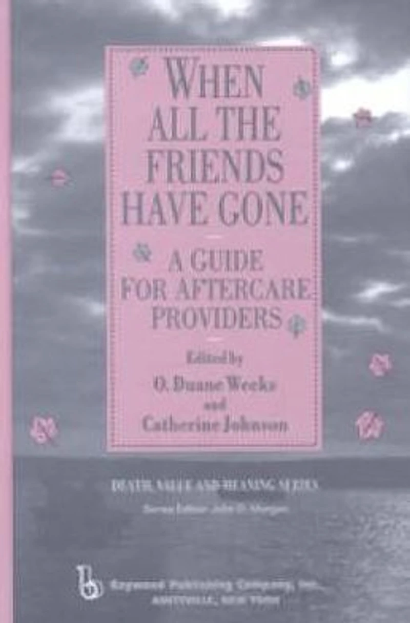 When All the Friends Have Gone: A Guide for Aftercare Providers