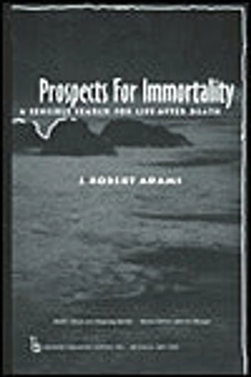 Prospects for Immortality: A Sensible Search Life after Death