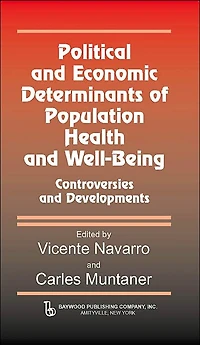Political and Economic Determinants of Population Health Well-Being:: Controversies Developments