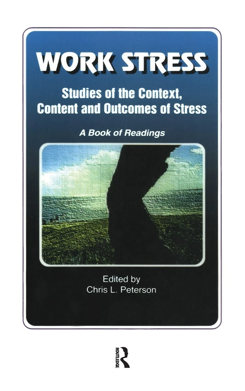 Work Stress: Studies of the Context, Content and Outcomes A Book Readings
