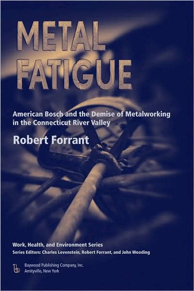 Metal Fatigue: American Bosch and the Demise of Metalworking Connecticut River Valley