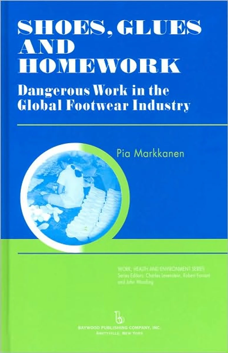 Shoes, Glues and Homework: Dangerous Work the Global Footwear Industry