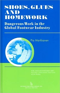 Shoes, Glues and Homework: Dangerous Work the Global Footwear Industry