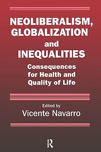 Neoliberalism, Globalization, and Inequalities: Consequences for Health Quality of Life