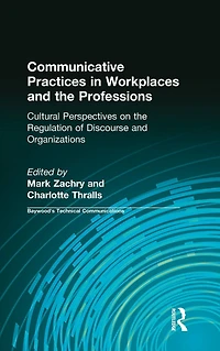 Communicative Practices Workplaces and the Professions: Cultural Perspectives on Regulation of Discourse Organizations
