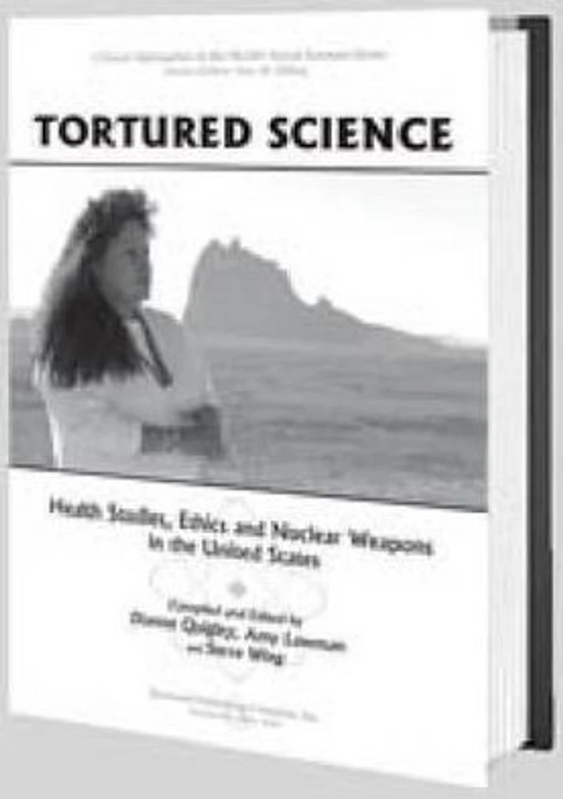 Tortured Science: Health Studies, Ethics and Nuclear Weapons the United States