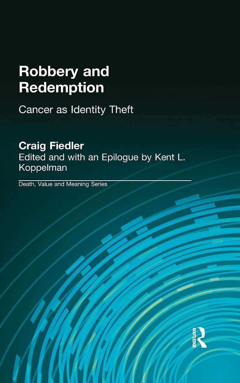 Robbery and Redemption: Cancer as Identity Theft
