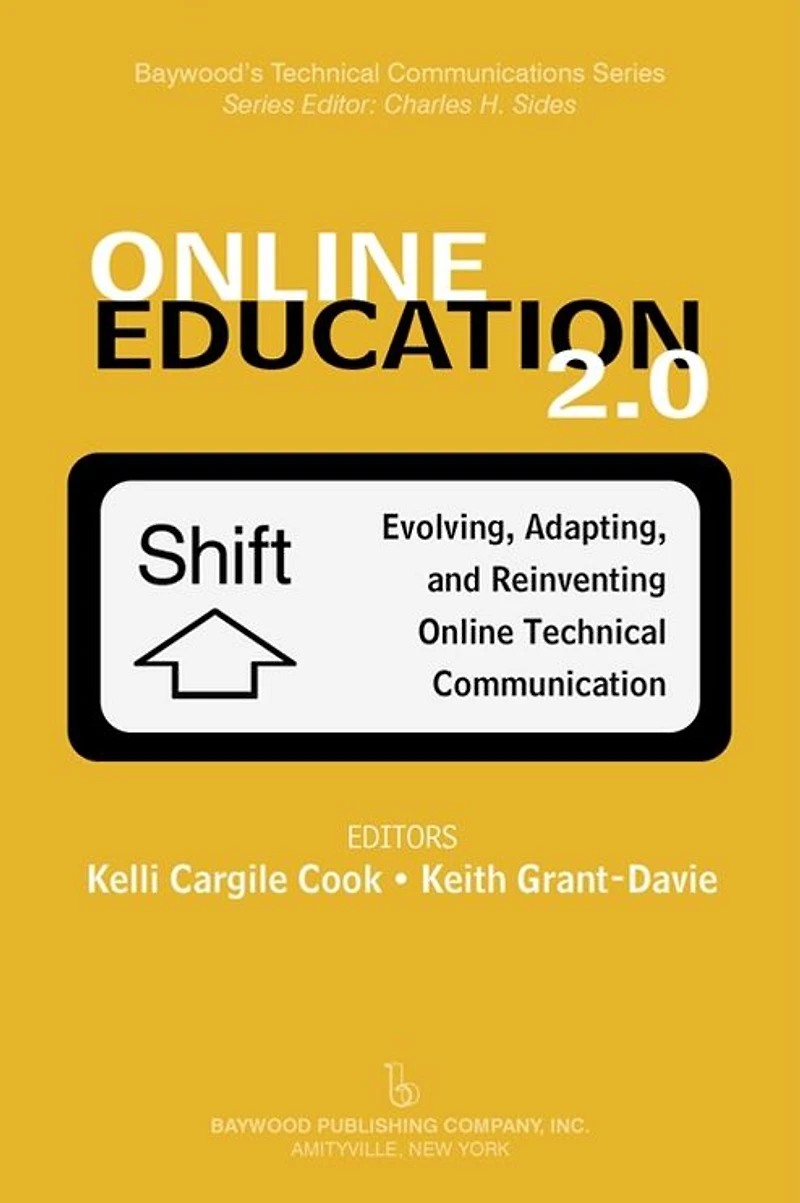 Online Education 2.0: Evolving, Adapting, and Reinventing Technical Communication