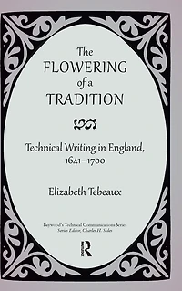 The Flowering of a Tradition: Technical Writing England, 1641-1700