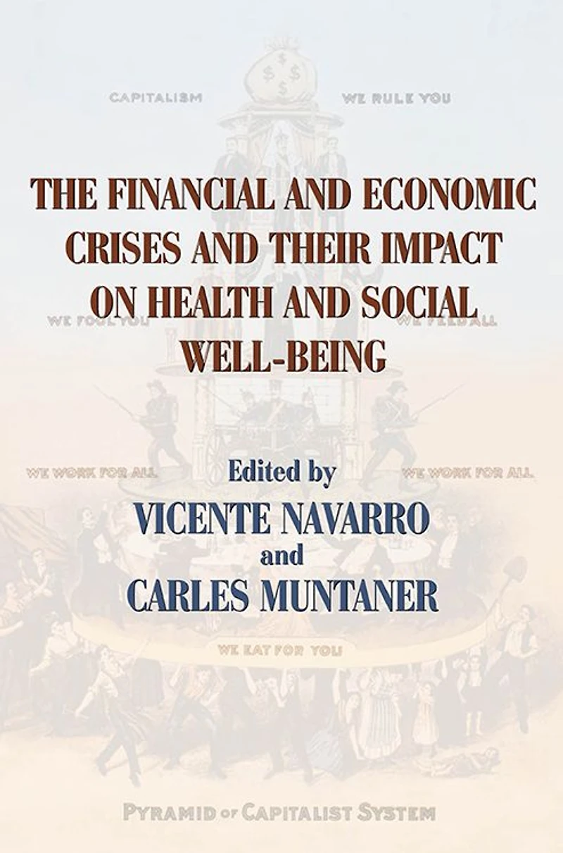 The Financial and Economic Crises Their Impact on Health Social Well-Being