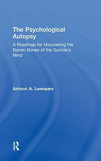 the Psychological Autopsy: A Roadmap for Uncovering Barren Bones of Suicide's Mind