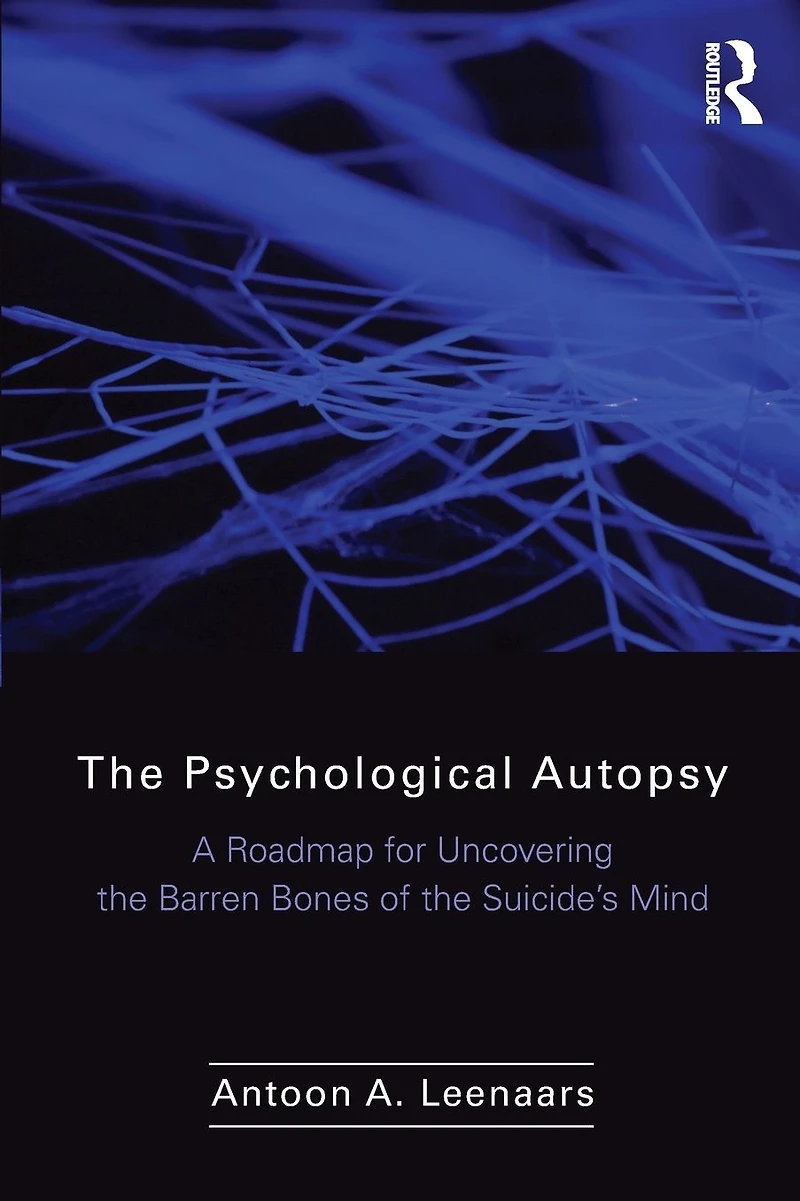 the Psychological Autopsy: A Roadmap for Uncovering Barren Bones of Suicide's Mind