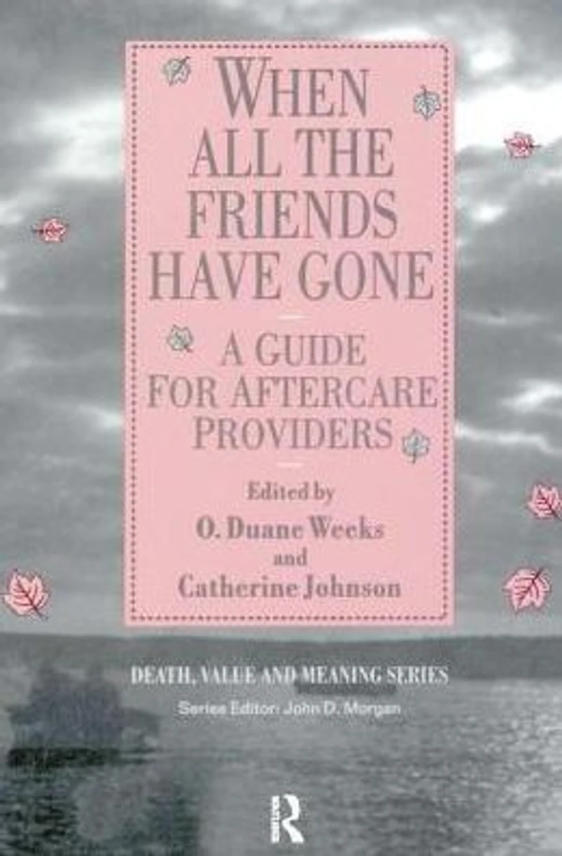 When All the Friends Have Gone: A Guide for Aftercare Providers