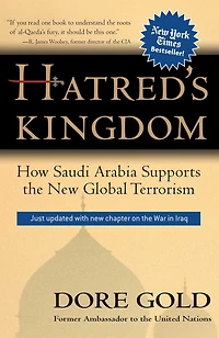Hatred's Kingdom: How Saudi Arabia Supports the New Global Terrorism