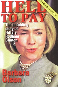 Hell to Pay: The Unfolding Story of Hillary Rodham Clinton