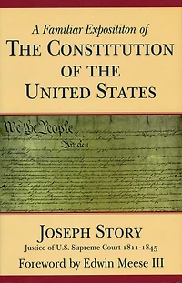 A Familiar Exposition of the Constitution of the United States