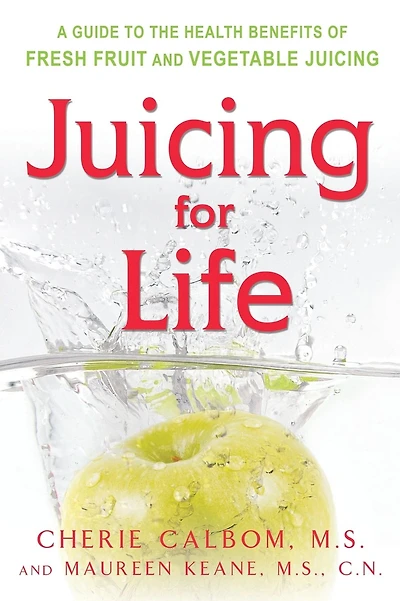 Juicing for Life: A Guide to the Benefits of Fresh Fruit and Vegetable Juicing