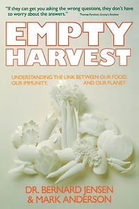 Empty Harvest: Understanding the Link Between Our Food, Immunity, and Planet