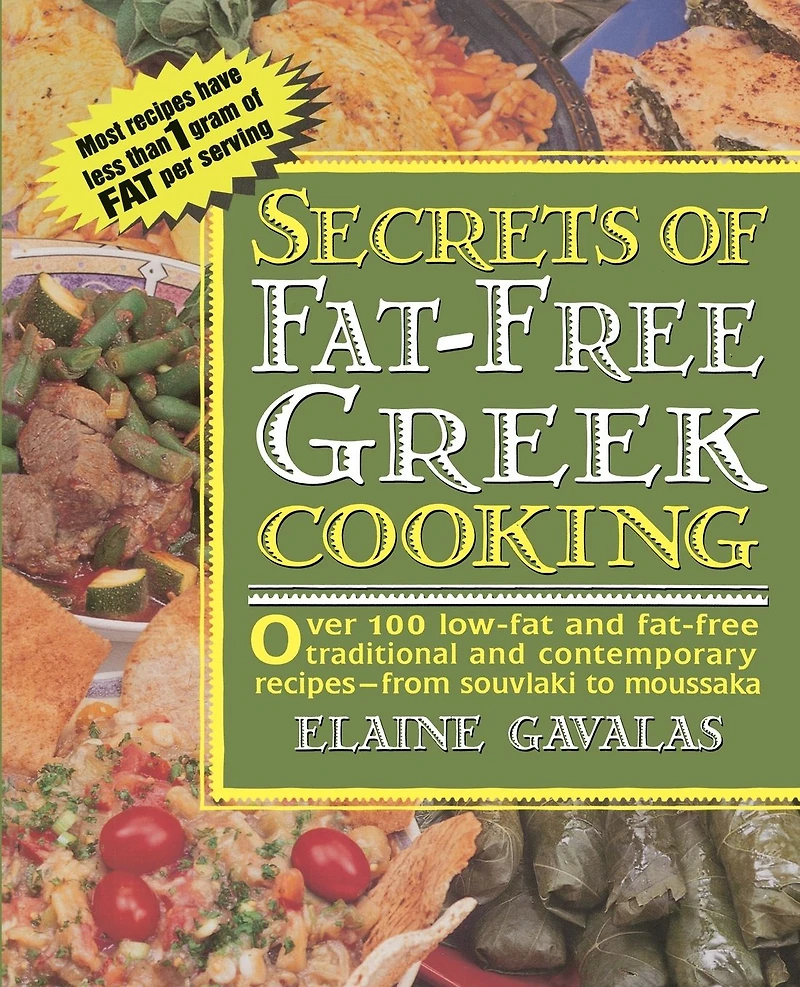 Secrets of Fat-free Greek Cooking: Over 100 Low-fat and Traditional Contemporary Recipes
