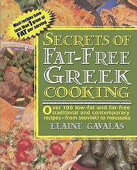 Secrets of Fat-free Greek Cooking: Over 100 Low-fat and Traditional Contemporary Recipes