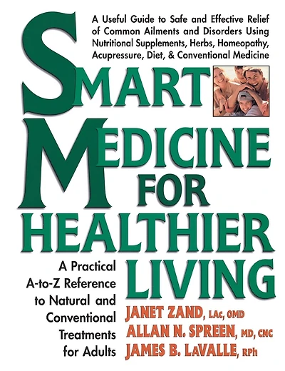 Smart Medicine for Healthier Living: A Practical A-to-Z Reference to Natural and Conventional Treatments
