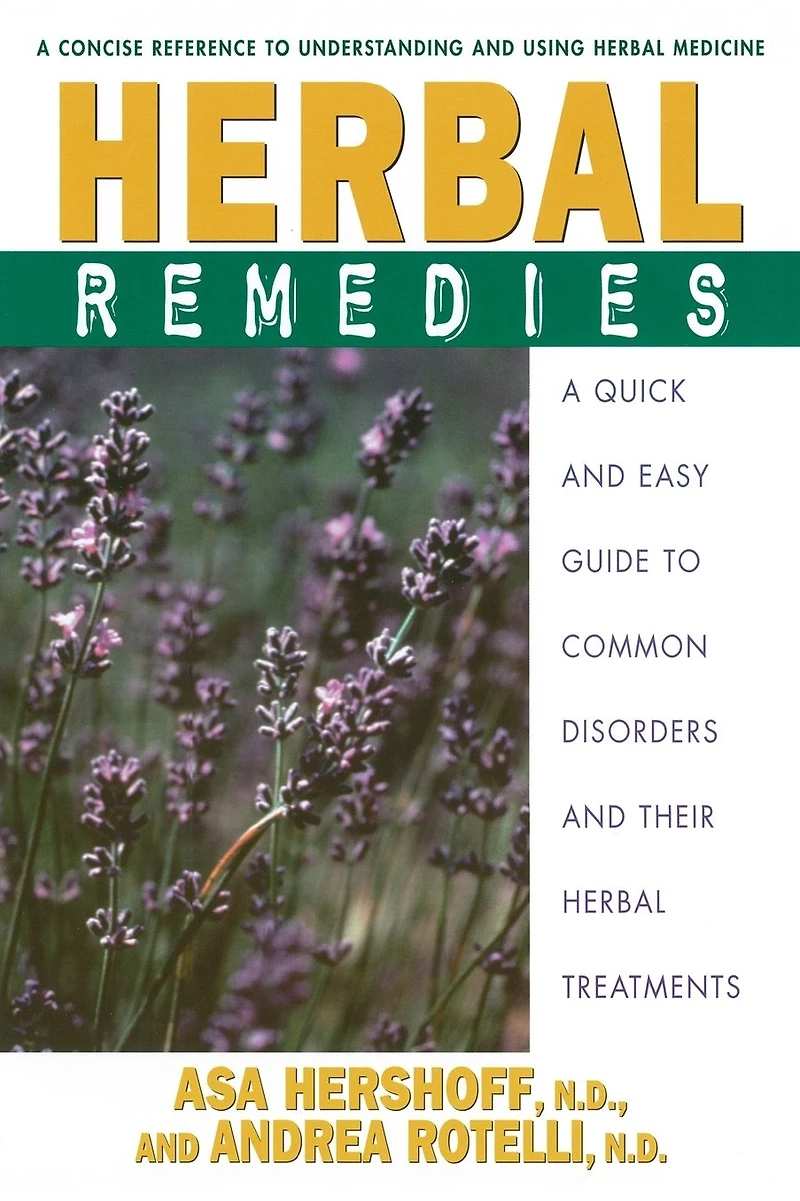 Herbal Remedies: A Quick and Easy Guide to Common Disorders Their Remedies