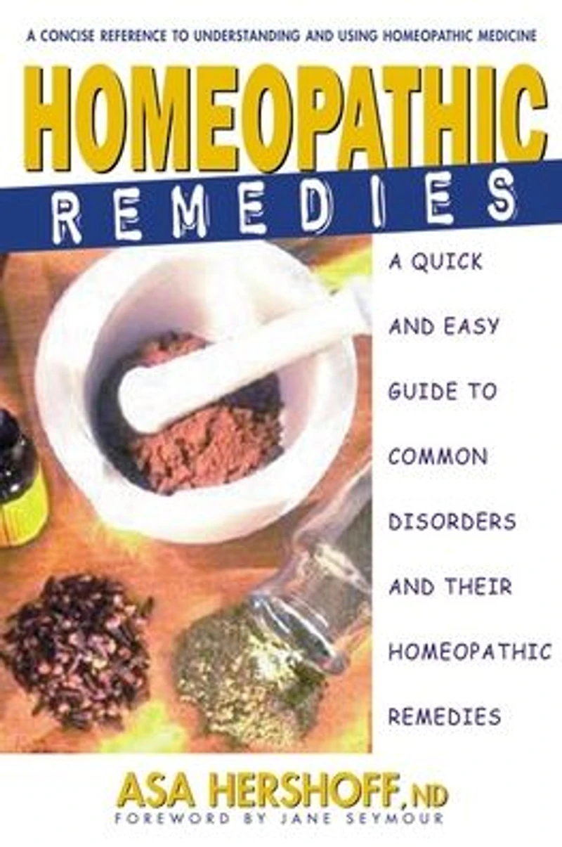 Homeopathic Remedies: A Quick and Easy Guide to Common Disorders Their Remedies