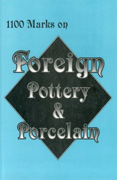 1,100 Marks on Foreign Pottery & Porcelain