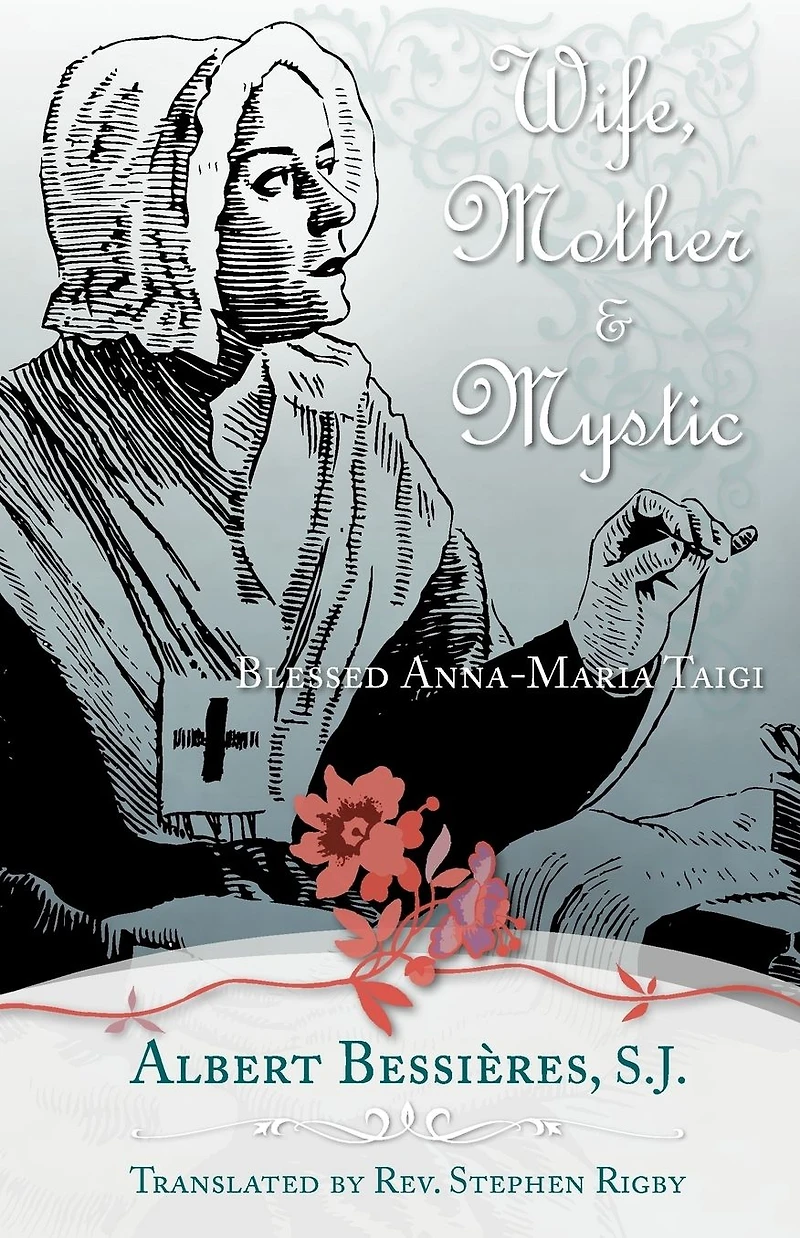 Wife Mother & Mystic: Blessed Anna-Maria Taigi