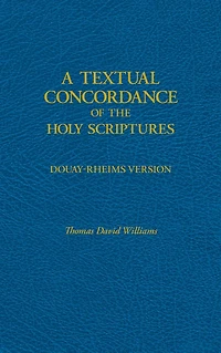 A Textual Concordance of Holy Scripture: Arranged by Topic and Giving the Actual Passages