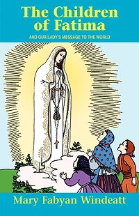 the Children Of Fatima: And Our Lady's Message to World