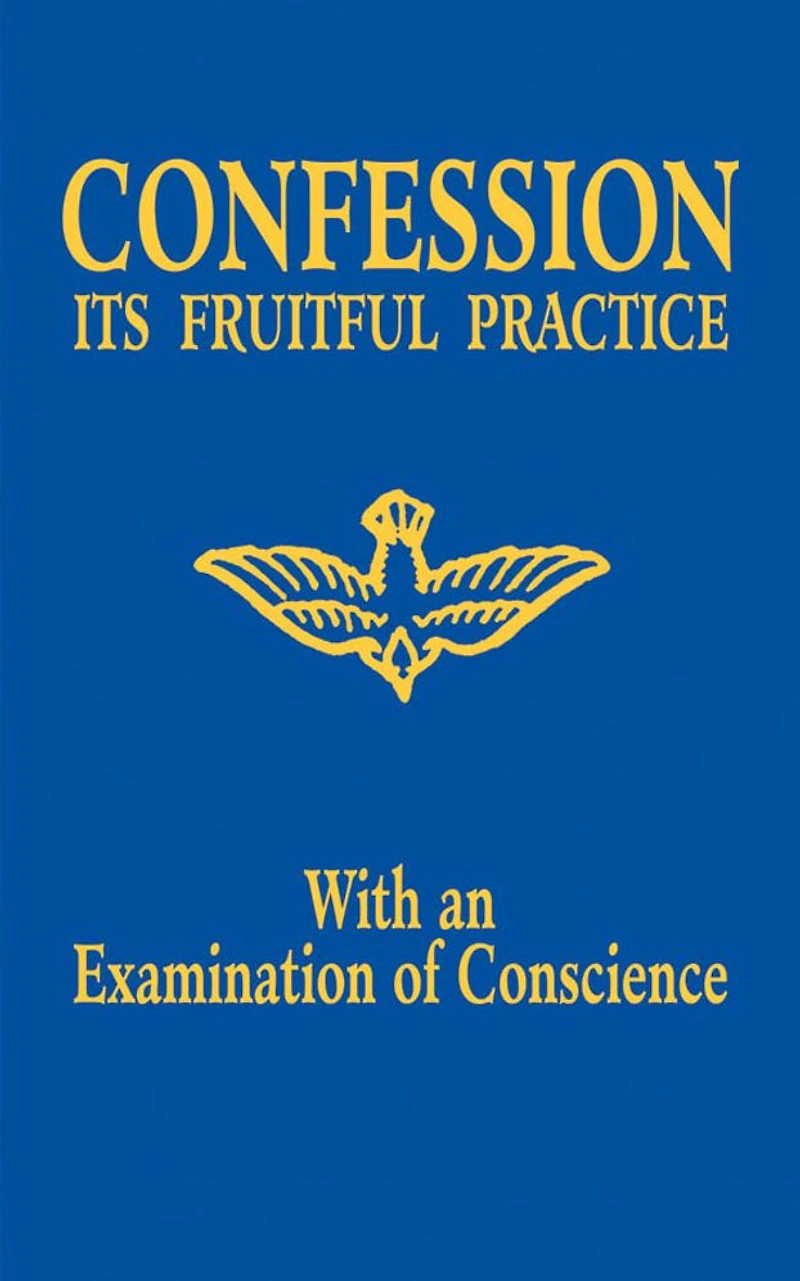 Confession: Its Fruitful Practice (With an Examination of Conscience)