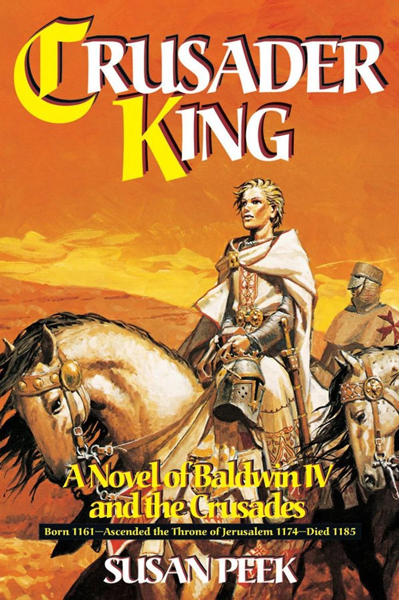 Crusader King: A Novel of Baldwin IV and the Crusades