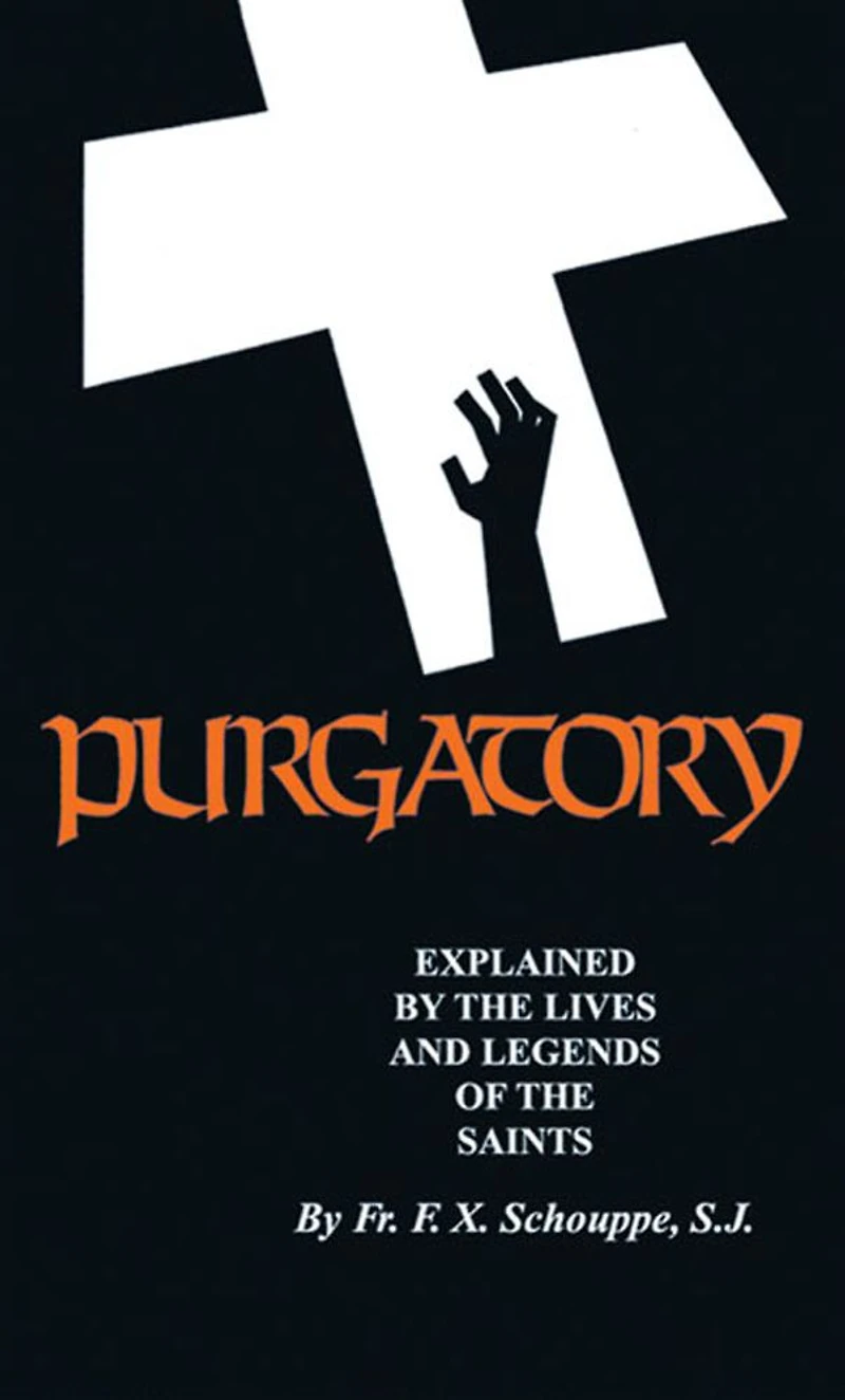 Purgatory: Explained by the Lives and Legends of Saints
