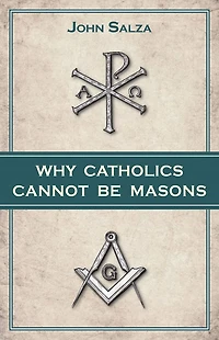 Why Catholics Cannot be Masons
