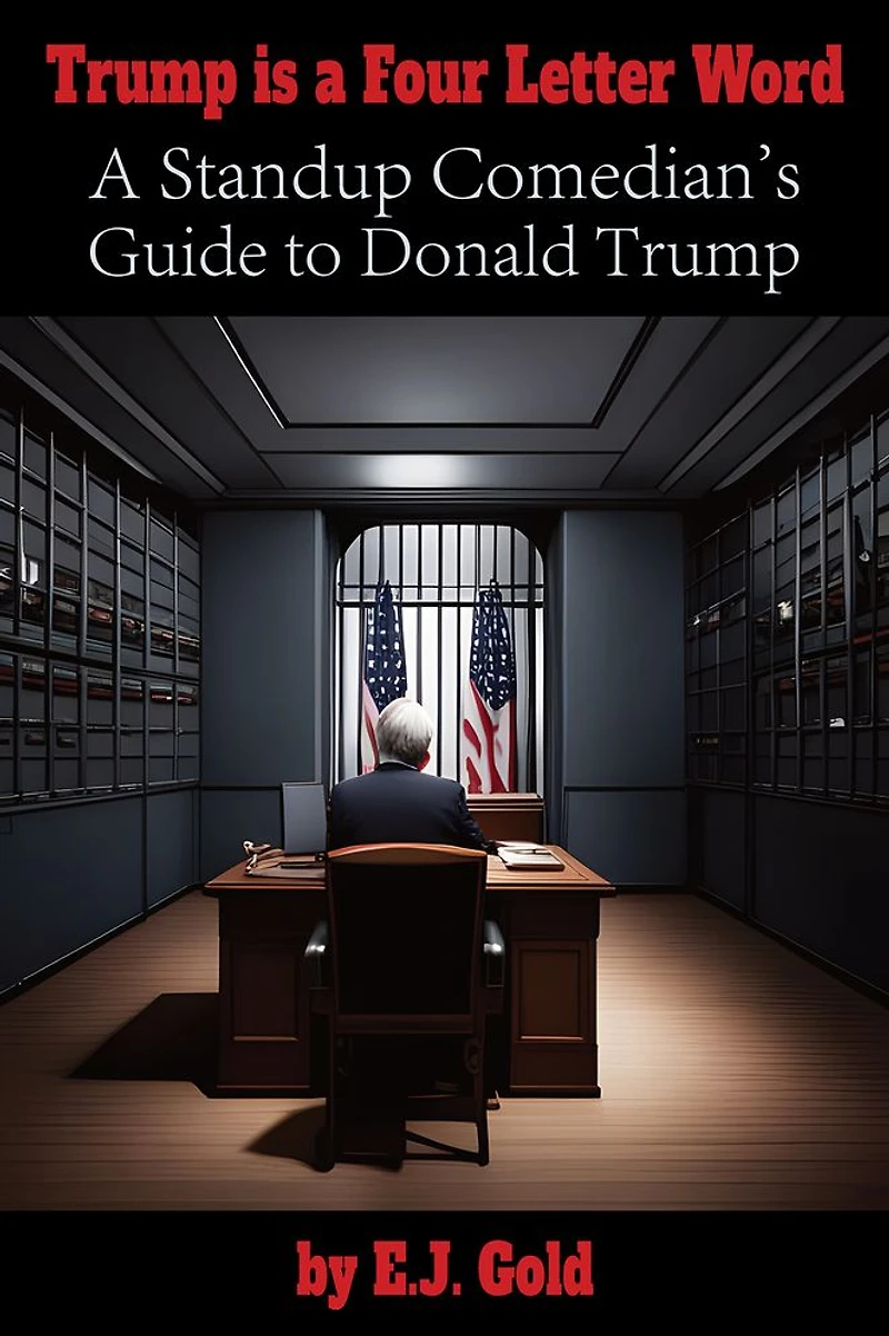 Trump Is a Four Letter Word: A Standup Comedian's Guide to Donald Trump