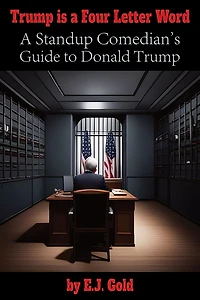 Trump Is a Four Letter Word: A Standup Comedian's Guide to Donald Trump