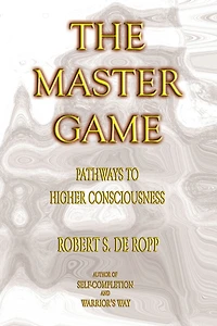 The Master Game: Pathways to Higher Consciousness