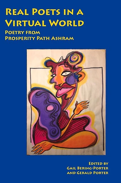 Real Poets in a Virtual World: Poetry from Prosperity Path Ashram