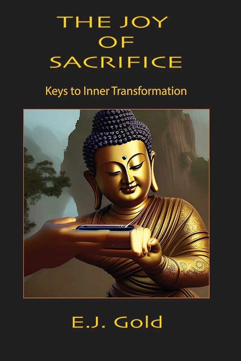 The Joy of Sacrifice: Keys to Inner Transformation