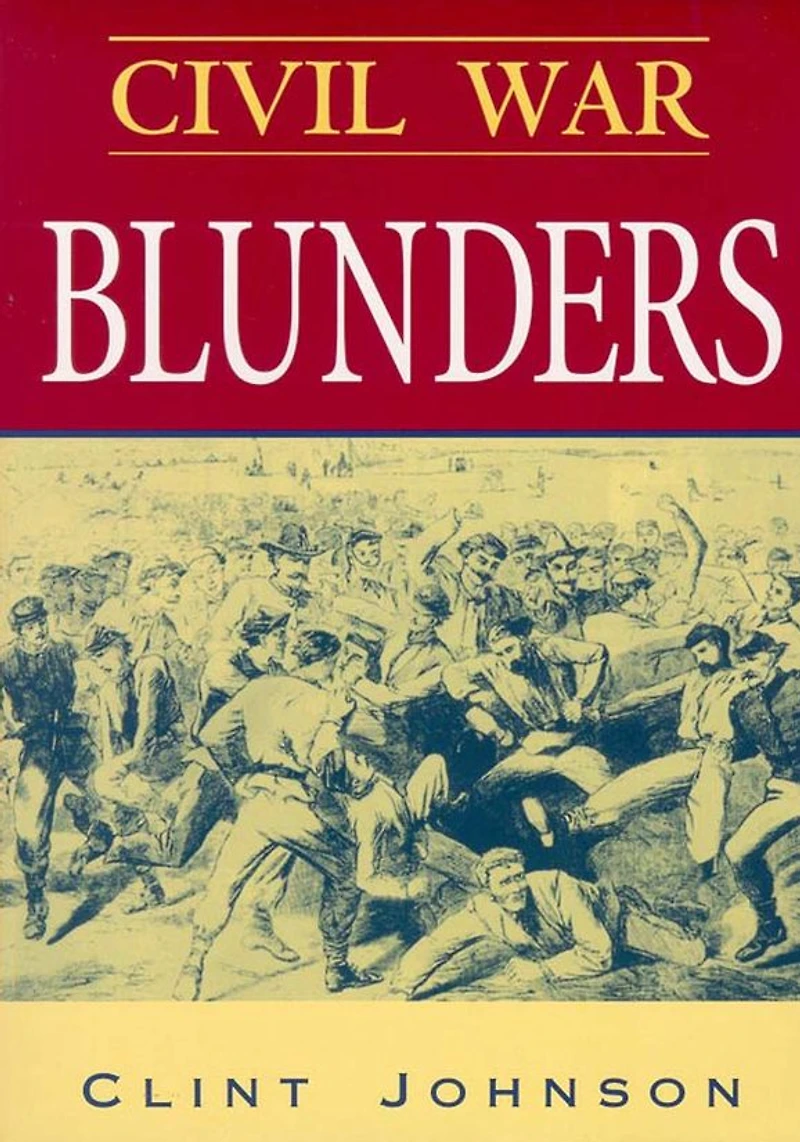 Civil War Blunders: Amusing Incidents From the