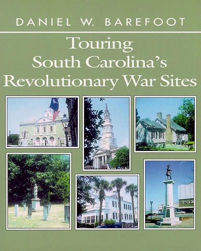 Touring South Carolina's Revolutionary War Sites