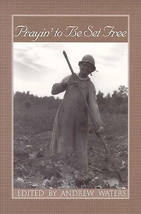Prayin' to Be Set Free: Personal Accounts of Slavery Mississippi