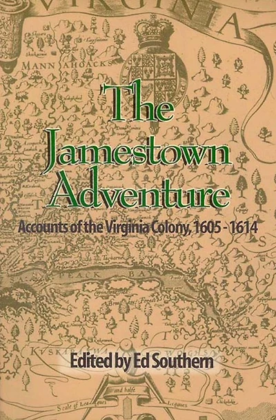 Jamestown Adventure, The: Accounts of the Virginia Colony, 1605-1614