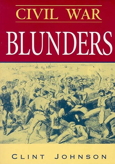 Civil War Blunders: Amusing Incidents From the