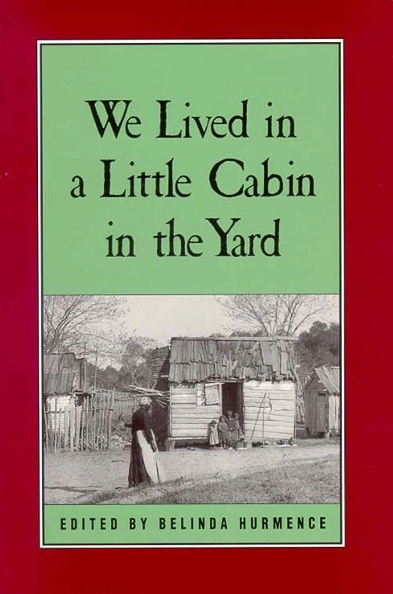 We Lived a Little Cabin the Yard: Personal Accounts of Slavery Virginia