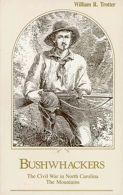 Bushwhackers: The Civil War North Carolina: Mountains