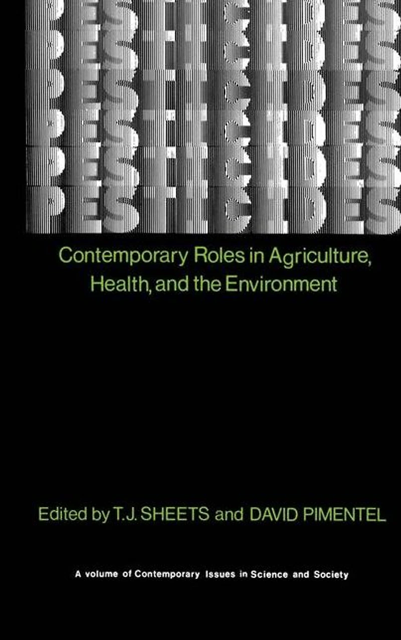 Pesticides: Contemporary Roles Agriculture, Health, and Environment